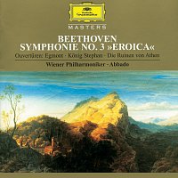Wiener Philharmoniker, Claudio Abbado – Beethoven: Symphony No.3 In E Flat Major, Op. 55 "Eroica"; "Egmont" Overture, Op. 84; "King Stephen" Overture, Op. 117; "The Ruins Of Athens" Overture, Op. 113