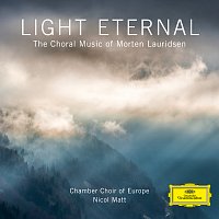 Chamber Choir of Europe, I Virtuosi Italiani, Nicol Matt, Morten Lauridsen – Light Eternal – The Choral Music of Morten Lauridsen