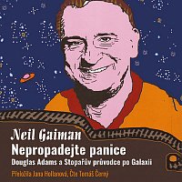 Přední strana obalu CD Gaiman: Nepropadejte panice. Douglas Adams a Stopařův průvodce po Galaxii