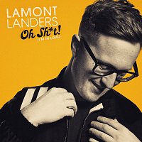 Lamont Landers – Oh Shit! (I’m In Love)
