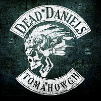 Dead Daniels – Tomahowgh CD