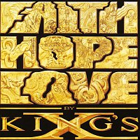 King's x – Faith Hope Love