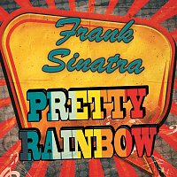 Frank Sinatra – Pretty Rainbow