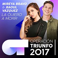 Mireya Bravo, RAOUL – La Quiero A Morir [Operación Triunfo 2017]