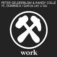 Peter Gelderblom & Randy Collé – I Gotta Let U Go (feat. Dominica)