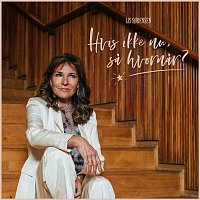 Lis Sorensen – Hvis Ikke Nu, Sa Hvornar?