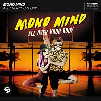 Mono Mind – All Over Your Body