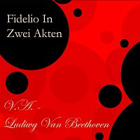 Různí interpreti – Ludiwg Van Beethoven - Fidelio In Zwei Akten
