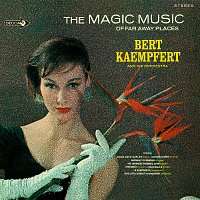 Bert Kaempfert – The Magic Music Of Far Away Places [Expanded Edition]