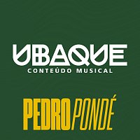 UBAQUE, Pedro Pondé – Voce Vicia [Ao Vivo]