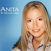 Anita – Ki Bánja Meg