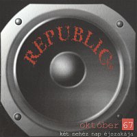 Republic – Október 67