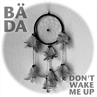 BADA – Don't Wake Me Up