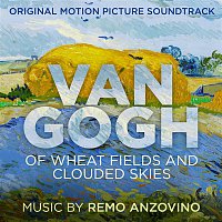 Remo Anzovino – Van Gogh - Of Wheat Fields and Clouded Skies (Original Motion Picture Soundtrack)