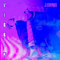 J.croos – Vibber