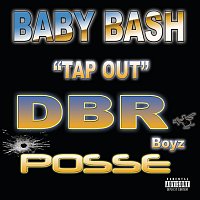 DBR Boyz Posse, Baby Bash – Tap Out