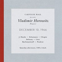 Vladimir Horowitz – Vladimir Horowitz live at Carnegie Hall - Recital December 10, 1966: Haydn, Schumann, Chopin, Debussy, Liszt, Rachmaninoff & Poulenc