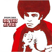 Round Table – Do The Afro!
