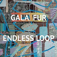 Gala Fur – Endless Loop