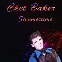 Chet Baker – Summertime