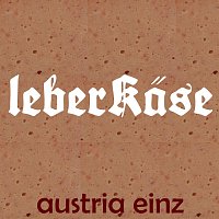 Austria Einz – Leberkase (Single)