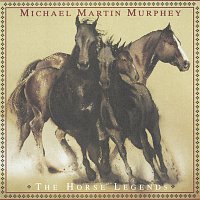 Michael Martin Murphey – The Horse Legends