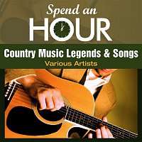 Various  Artists – Spend an Hour with Country Music Legends and Songs