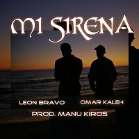 León Bravo, Omar Kaleh – Mi Sirena