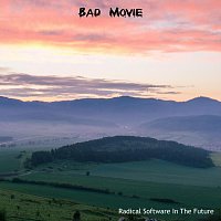 Radical Software In The Future – Bad Movie