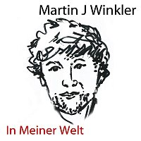 Martin J Winkler – In Meiner Welt