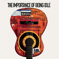 Oasis – The Importance Of Being Idle