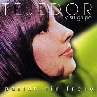 Tejedor y Su Grupo – Pasión Sin Freno