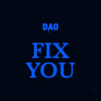 Dao – Fix You