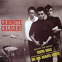 Gabinete Caligari – 4 Rosas Y Que Dios Reparta Suerte