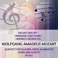 Helmut Roloff / Hermann Toettcher / Heinrich Geuser etc. play: Wolfgang Amadeus Mozart: Quintett fur Klavier, Oboe, Klarinette, Horn und Fagott, KV 452