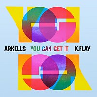 Arkells, K.Flay – You Can Get It