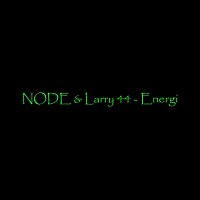 node & Larry – Energi