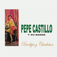 Pepe Castillo y Su Banda – Revoltijos y Charlestón