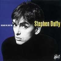 Stephen Duffy – Because We Love You