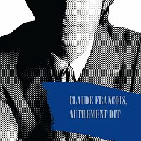 Různí interpreti – Claude Francois, Autrement Dit