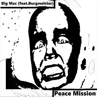 Big Mac – Peace Mission (feat. Burgmeister)