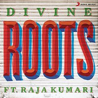 Divine, Raja Kumari – Roots