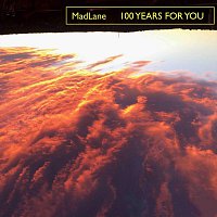MadLane – 100 Years For You