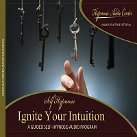 Hypnosis Audio Center – Ignite Your Intuition - Guided Self-Hypnosis