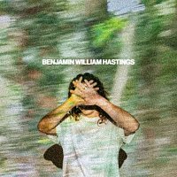 Benjamin William Hastings – Homeward + Faith Is
