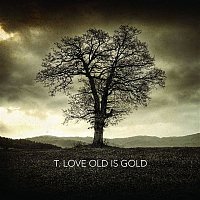 T-Love – Old Is Gold
