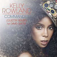 Kelly Rowland, David Guetta – Commander feat. David Guetta [Guetta Remix]