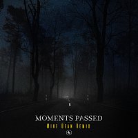 Moments Passed [Mike Dean Remix]