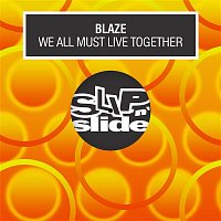 Blaze – We All Must Live Together