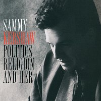 Sammy Kershaw – Politics, Religion And Her